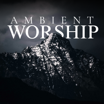 AMBIENT WORSHIP