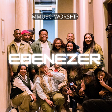 EBENEZER MMUSO WORSHIP