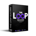 THE LOOP BUILDER